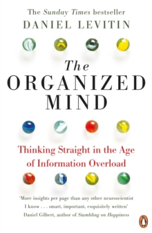 Image for The organized mind  : thinking straight in the age of information overload