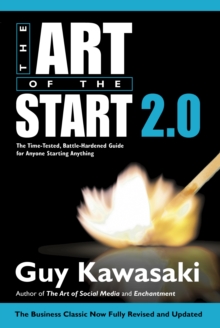 Image for Art of the start 2.0: the time-tested, battle-hardened guide for anyone starting anything