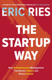 Image for The startup way: how entrepreneurial management transforms culture and drives growth