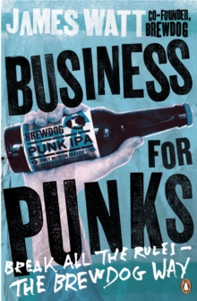 Image for Business for punks: start your business revolution - the BrewDog way