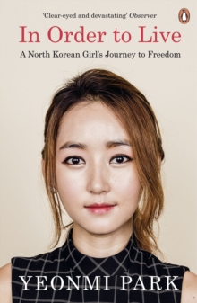 Image for In order to live  : a North Korean girl's journey to freedom