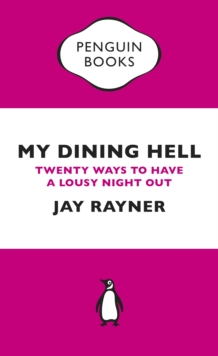 Image for My Dining Hell : Twenty Ways To Have a Lousy Night Out