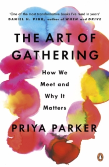 The Art of Gathering: How We Meet and Why It Matters