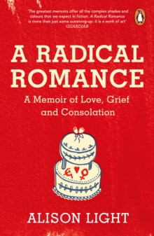 Image for A radical romance  : a memoir of love, grief and consolation