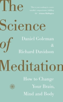 Image for The science of meditation  : how to change your brain, mind and body