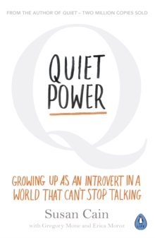 Image for Quiet power  : growing up as an introvert in a world that can't stop talking