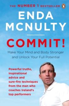 Commit!: Make Your Mind and Body Stronger and Unlock Your Full Potential