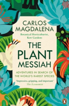 Image for The plant messiah  : adventures in search of the world's rarest species