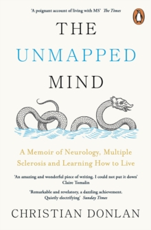 Image for The unmapped mind  : a memoir of neurology, multiple sclerosis and learning how to live