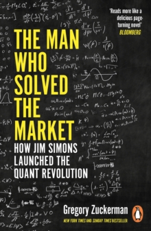 Image for The man who solved the market: how jim simons launched the quant revolution
