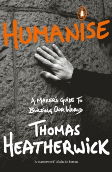 Image for Humanise: A Maker's Guide to Building Our World