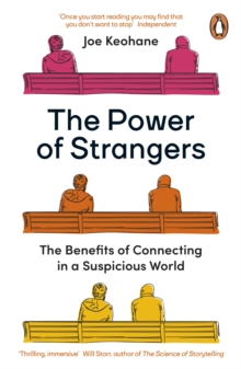 Image for The Power of Strangers: The Benefits of Connecting in a Suspicious World