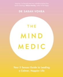 Image for The Mind Medic: Your 5 Senses Guide to Leading a Calmer, Happier Life