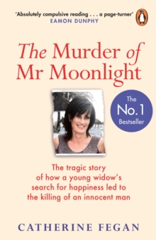 The Murder of Mr Moonlight: The tragic story of a young widow’s search for happiness and the killing of an innocent man