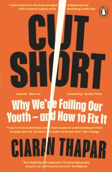 Image for Cut short  : why we're failing our youth -- and how to fix it