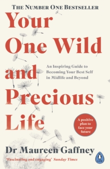 Image for Your one wild and precious life  : an inspiring guide to becoming your best self in midlife and beyond