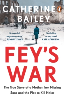 Image for Fey's war  : the true story of a mother, her missing sons and the plot to kill Hitler
