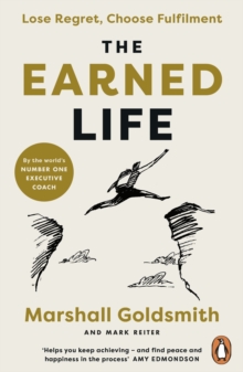 Image for The earned life  : lose regret, choose fulfilment