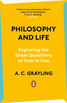 Philosophy and Life: Exploring the Great Questions of How to Live