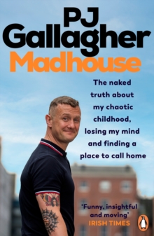 Image for Madhouse  : the naked truth about my chaotic childhood, losing my mind and finding a place to call home