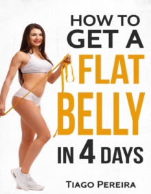 Image for How to Get a Flat Belly In 4 Days