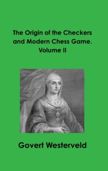 Image for The Origin of the Checkers and Modern Chess Game. Volume II