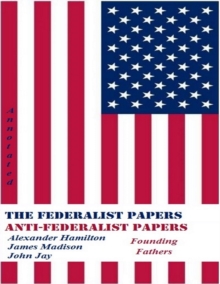 Image for Federalist Papers and Anti-Federalist Papers (Annotated)
