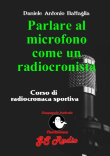 Image for Parlare al microfono come un radiocronista - Corso di radiocronaca sportiva