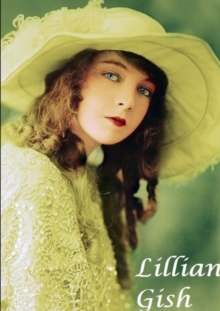 Image for Lilian Gish : The First Lady of Film