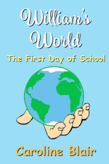 Image for William's World : The First Day Of School