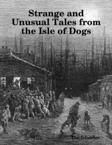 Image for Strange and Unusual Tales from the Isle of  Dogs