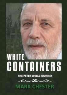 Image for White Containers : The Peter Wells Story