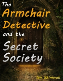 Image for Armchair Detective and the Secret Society