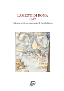 Image for Lamenti di Roma 1527. Edizione critica e commento di Danilo Romei