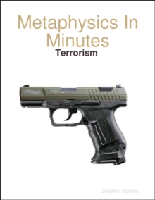Image for Metaphysics in Minutes: Terrorism