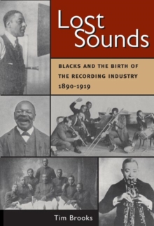 Image for Lost sounds  : blacks and the birth of the recording industry, 1890-1919