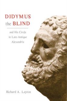 Image for Didymus the Blind and His Circle in Late-Antique Alexandria