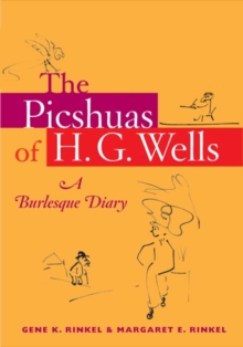 Image for The picshuas of H.G. Wells  : a burlesque diary
