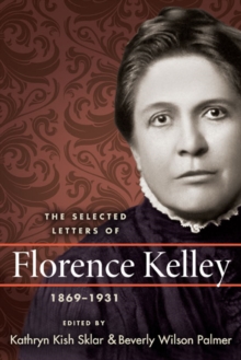 Image for The Selected Letters of Florence Kelley, 1869-1931