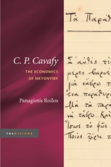 Image for C.P. Cavafy  : the economics of metonymy