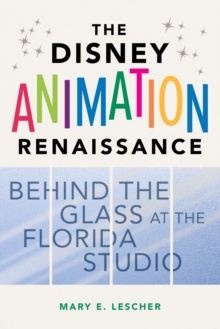 Image for The Disney animation renaissance  : behind the glass at the Florida studio
