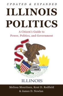 Image for Illinois Politics : A Citizen’s Guide to Power, Politics, and Government