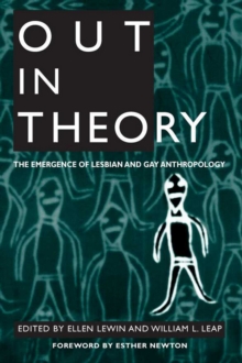 Image for Out in Theory: The Emergence of Lesbian and Gay Anthropology