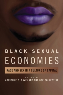 Image for Black Sexual Economies: Race and Sex in a Culture of Capital