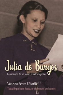 Image for Julia De Burgos: La Creación De Un Ícono Puertorriqueño