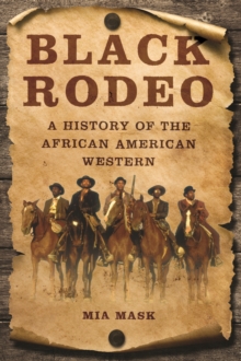 Image for Black Rodeo: A History of the African American Western