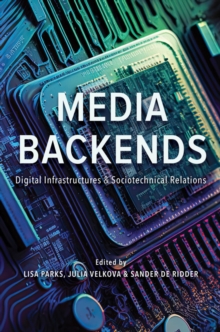 Image for Media Backends: Digital Infrastructures and Sociotechnical Relations
