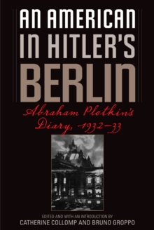 Image for An American in Hitler's Berlin: Abraham Plotkin's diary, 1932-33