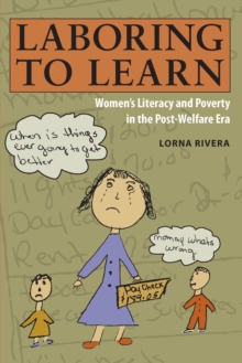 Image for Laboring to learn: women's literacy and poverty in the post-welfare era