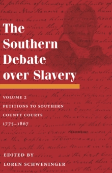 Image for The southern debate over slavery.: (Petitions to southern county courts, 1775-1867)
